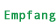 Empfang